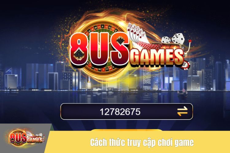 Cách thức truy cập chơi game đơn giản tại nền tảng cá cược