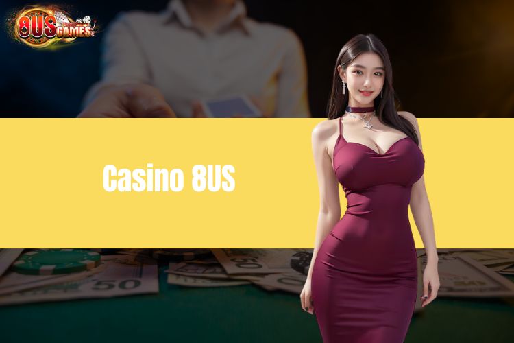 Casino 8US - Khám Phá Sảnh Cược Đỏ Đen Đặc Sắc Hiện Nay