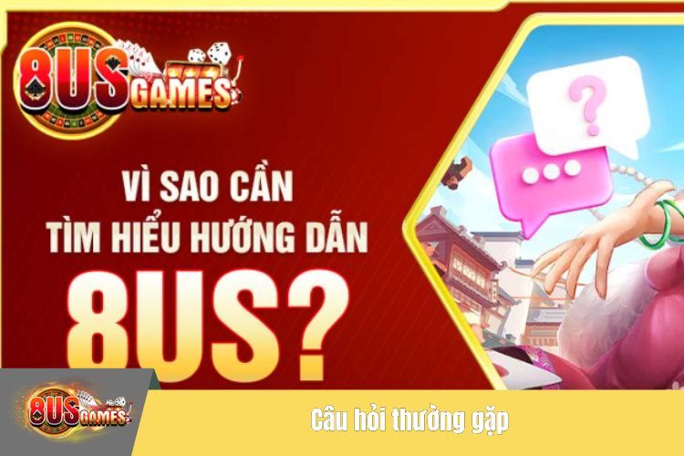 Câu hỏi thường gặp