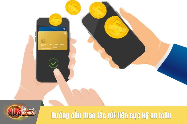 Hướng dẫn thực hiện thao tác rút tiền cực kỳ an toàn