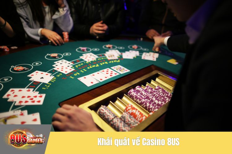 Khái quát về Casino 8US