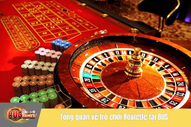 Tổng quan về trò chơi Roulette tại 8US